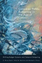 Cover of Canadian Public Budgeting in the Age of Crises: Shifting Budgetary Domains and Temporal Budgeting