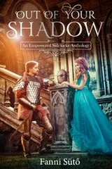 Cover of Out of Your Shadow: An Empowered Sidekicks Anthology