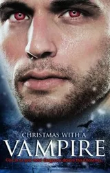 Cover of Christmas with a Vampire: WITH A Christmas Kiss AND The Vampire Who Stole Christmas AND Sundown AND Nothing Says Christmas Like a Vampire AND Unwrapped (Mills & Boon Special Releases)