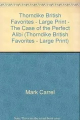 Cover of Thorndike British Favorites - Large Print - The Case of the Perfect Alibi