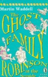Cover of The Ghost Family Robinson at the seaside