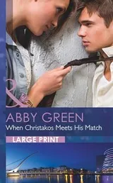 Cover of When Christakos Meets His Match (Mills & Boon Largeprint Romance)