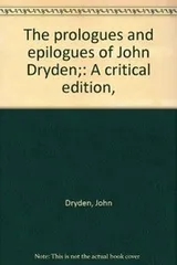 Cover of The prologues and epilogues of John Dryden