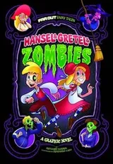 Cover of Hansel & Gretel & Zombies: A Graphic Novel (Far Out Fairy Tales: Far Out Fairy Tales)