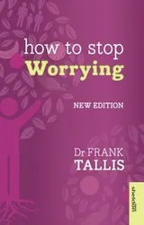 Cover of How to Stop Worrying: New Edition (Overcoming Common Problems)