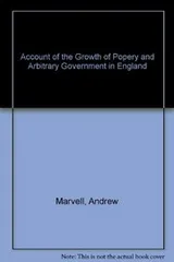Cover of An account of the growth of popery and arbitrary government in England