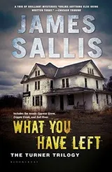 Cover of What You Have Left: The Turner Trilogy (John Turner Series)