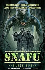 Cover of SNAFU: BLACK OPS: An Anthology of Military Horror Short Stories