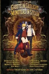 Cover of Ghosts in Gaslight, Monsters in Steam (Gay City)