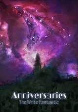 Cover of Anniversaries: The Write Fantastic