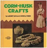 Cover of Corn-Husk Crafts (Little Craft Book)