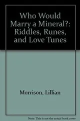 Cover of Who would marry a mineral?