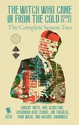 Cover of The Witch Who Came In From The Cold: The Complete Season 2