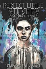 Cover of Perfect Little Stitches and Other Stories