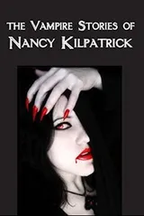 Cover of The Vampire Stories of Nancy Kilpatrick