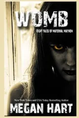 Cover of Womb: Eight Tales of Maternal Mayhem