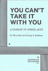 Cover of You Can't Take It with You: A Comedy in Three Acts (Acting Edition for Theater Productions)