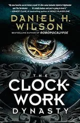 Cover of The Clockwork Dynasty: A Novel