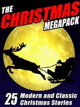 Cover of The Christmas MEGAPACK ®: 25 Modern and Classic Yuletide Stories