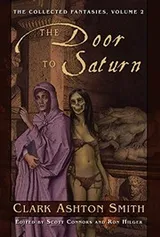 Cover of The Collected Fantasies of Clark Ashton Smith: The Door To Saturn