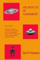 Cover of Architects of Tomorrow: Volume Two: Essays About Science Fiction (Volume 2)