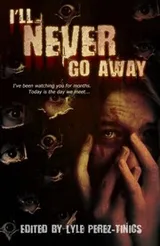 Cover of I'll Never Go Away (Volume 1)