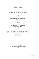 Cover of Inaugural addresses of Theodore W. Dwight, professor of law, and of George P. Marsh, professor of English literature, in Columbia college, New York