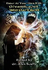 Cover of Enter at Your Own Risk: Dreamscapes into Darkness