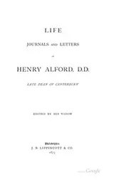 Cover of Life, Journals and Letters of Henry Alford, D. D. Late Dean of Canterbury