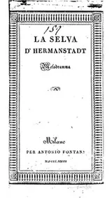 Cover of La selva d'Hermanstadt: melodramma da rappresentarsi nell' I. R. Teatro alla ...