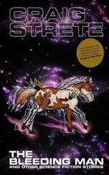 Cover of The Bleeding Man and Other Science Fiction Stories