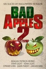 Cover of Bad Apples 2: Six Slices of Halloween Horror