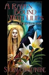 Cover of A Raven Bound with Lilies: Stories of the Wraeththu Mythos