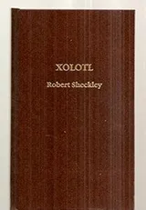 Cover of XOLOTL [SHORT STORY HARDBACK #3]