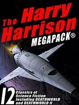 Cover of The Harry Harrison Megapack: 12 Classics of Science Fiction, including ROBOT JUSTICE, DEATHWORLD, and DEATHWORLD II