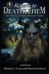Cover of Return to Deathlehem: An Anthology of Holiday Horrors for Charity