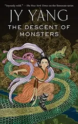 Cover of The Descent of Monsters (the Tensorate Series)
