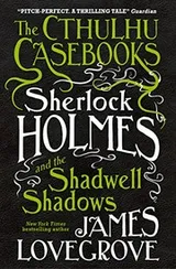 Cover of Sherlock Holmes and the Shadwell Shadows (The Cthulhu Casebooks Book 1)