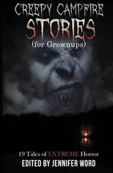 Cover of Creepy Campfire Stories (for Grownups): 19 Tales of EXTREME Horror