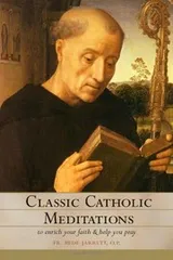 Cover of Classic Catholic Meditations