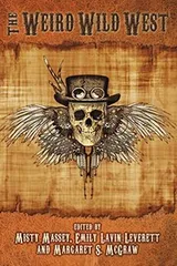 Cover of The Weird Wild West (The Weird and Wild Series)