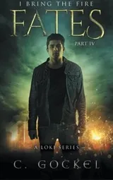 Cover of Fates: I Bring the Fire IV: A Loki Series (Volume 4)