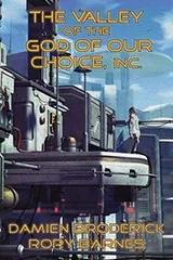 Cover of The Valley of the God of Our Choice, Inc.