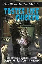 Cover of Tastes Like Chicken (Dan Shamble, Zombie P.I. Book 6)