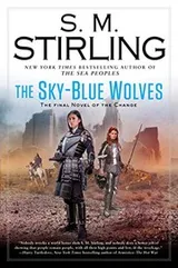 Cover of The Sky-Blue Wolves (A Novel of the Change Book 15)