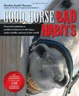 Cover of Good Horse, Bad Habits: Practical Solutions to Problem Behavior in the Barn, Under Saddle, and Out in the World