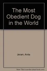 Cover of The Most Obedient Dog in the World