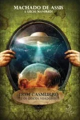 Cover of Dom Casmurro e Os Discos Voadores