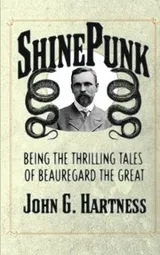 Cover of Shinepunk: A Beauregard the Monster Hunter Collection
