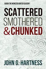 Cover of Scattered, Smothered, & Chunked: Bubba the Monster Hunter Season 1 (Volume 1)